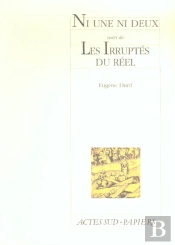 Ni Une Ni Deux ; Les Irruptés Du Réel
