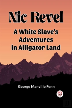 Bertrand.pt - Nic Revel A White Slave'S Adventures In Alligator Land