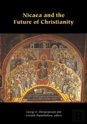 Nicaea And The Future Of Christianity