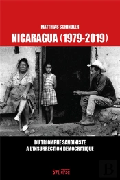 Nicaragua (1979-2019) ; Du Triomphe Sandiniste À L'Insurrection Démocratique