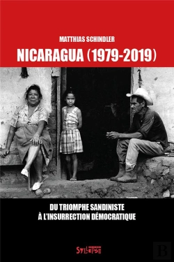 Bertrand.pt - Nicaragua (1979-2019) ; Du Triomphe Sandiniste À L'Insurrection Démocratique