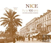Nice ; Il Y A 100 Ans ; En Cartes Postales Anciennes