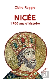 Nicée : 1700 Ans D'Histoire
