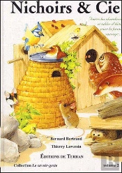Nichoirs & Cie T.2 ; Toutes Les Chambres Et Tables D'Hôte Pour La Faune Sauvage...
