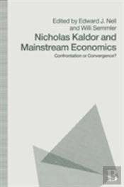 Nicholas Kaldor And Mainstream Economics