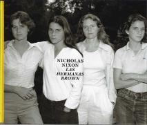 Nicholas Nixon. Las Hermanas Brown, 1975-2017