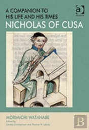 Nicholas Of Cusa - A Companion To His Life And His Times
