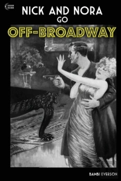 Nick And Nora Go Off-Broadway