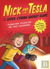 Nick And Tesla And The Super-Cyborg Gadget Glove