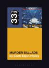 Nick Cave And The Bad Seeds' Murder Ballads