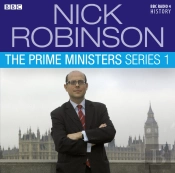 Nick Robinson'S The Prime Ministers  The Complete Series 1