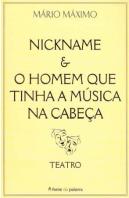 NickName & o Homem Que Tinha a Música na Cabeça