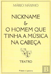 NickName & o Homem Que Tinha a Música na Cabeça
