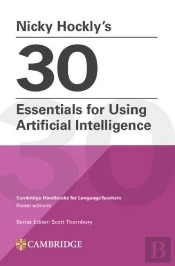 Nicky Hocklyâ€™S 30 Essentials For Using Artificial Intelligence Paperback
