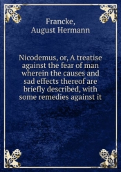 Nicodemus Or, A Treatise Against The Fear Of Man