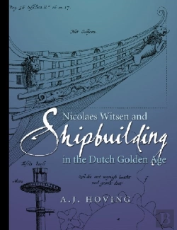 Bertrand.pt - Nicolaes Witsen And Shipbuilding In The Dutch Golden Age