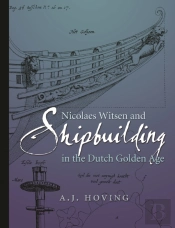 Nicolaes Witsen And Shipbuilding In The Dutch Golden Age