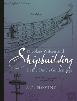 Bertrand.pt - Nicolaes Witsen And Shipbuilding In The Dutch Golden Age