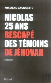 Nicolas, 25 Ans, Rescapé Des Témoins De Jéhovah