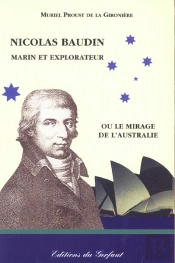 Nicolas Baudin Marin Et Explorateur Ou Le Mirage De L'Australie