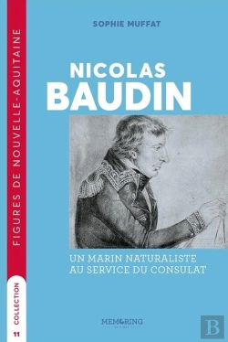 Bertrand.pt - Nicolas Baudin : Un Marin Naturaliste Au Service Du Consulat