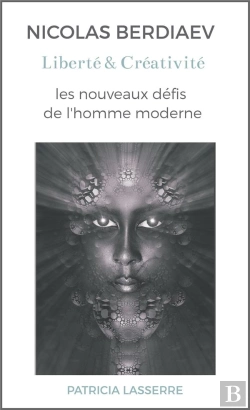 Bertrand.pt - Nicolas Berdiaev : Liberté Et Créativité : Les Nouveaux Défis De L'Homme Moderne