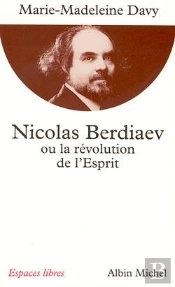 Nicolas Berdiaev Ou La Révolution De L'Esprit