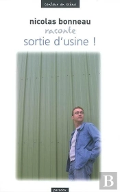 Nicolas Bonneau Raconte Sortie D'Usine !