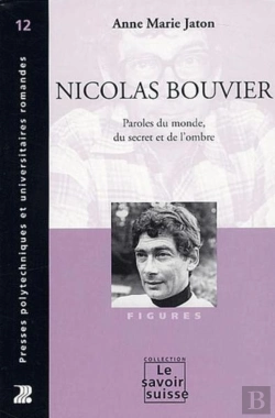 Bertrand.pt - Nicolas Bouvier. Paroles Du Monde, Du Secret Et De L'Ombre