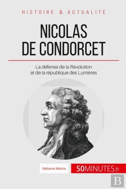 Bertrand.pt - Nicolas De Condorcet : La Défense De La Révolution Et De La République Des Lumières