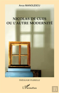 Bertrand.pt - Nicolas De Cues Ou L'Autre Modernité
