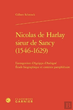 Bertrand.pt - Nicolas De Harlay Sieur De Sancy (1546-1629) - L'Antagoniste D'Agrippa D'Aubigne - L'Antagoniste D'A