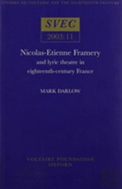 Nicolas-Etienne Framery And Lyric Theatre In Eighteenth-Century France
