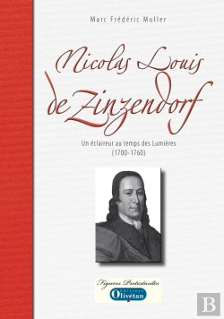 Bertrand.pt - Nicolas Louis De Zinzendorf ; Un Éclaireur Au Temps Des Lumières (1700-1760)