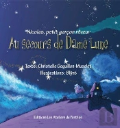 Nicolas, Petit Garçon Rêveur ; Au Secours De Dame Lune