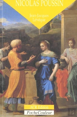 Bertrand.pt - Nicolas Poussin ; Le Poète De La Rigueur