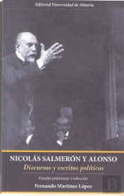 Nicolas Salmerón Y Alonso. Discursos Y Escritos Políticos