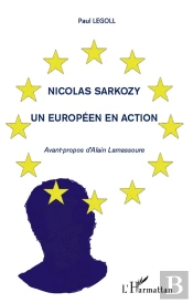 Nicolas Sarkozy ; Un Européen En Action