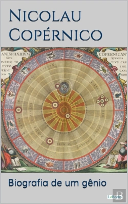 Bertrand.pt - Nicolau Copérnico: Biografia De Um Gênio