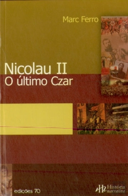 Bertrand.pt - Nicolau II O Último Czar