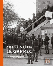 Nicole & Félix Le Garrec : Les Images Engagées