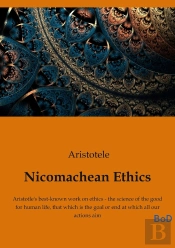 Nicomachean Ethics - Aristotle S Best Known Work On