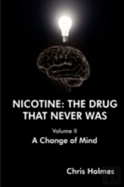 Nicotine: The Drug That Never Was (Volume Ii) A Change Of Mind