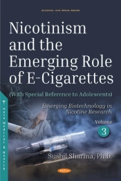 Nicotinism And The Emerging Role Of E-Cigarettes (With Special Reference To Adolescents). Volume 3
