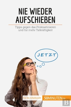 Bertrand.pt - Nie Wieder Aufschieben : Tipps Gegen Das Prokrastinieren Und Für Mehr Tatkräftigkeit