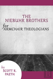 Niebuhr Brothers For Armchair Theologians