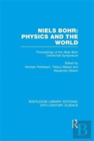 Niels Bohr: Physics And The World