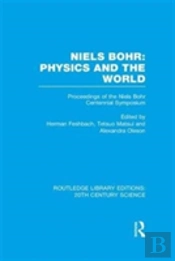 Niels Bohr: Physics And The World