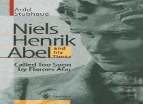 Niels Henrik Abel And His Times
