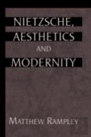 Nietzsche, Aesthetics And Modernity